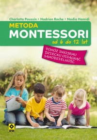 Metoda Montessori od 6 do 12 lat - okładka książki