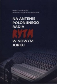 Na antenie polonijnego radia Rytm - okładka książki