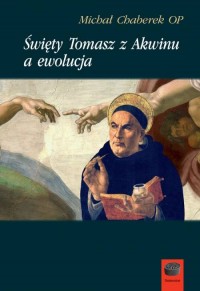 Święty Tomasz z Akwinu a ewolucja. - okładka książki
