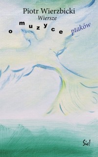 Wiersze o muzyce ptaków - okładka książki