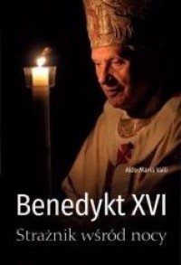 Benedykt XVI. Strażnik wśród nocy - okładka książki