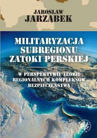 Militaryzacja subregionu Zatoki - okładka książki