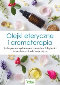 Olejki eteryczne i aromaterapia - okładka książki