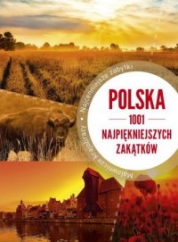 Polska. 1001 Najpiękniejszych Zakątków - okładka książki