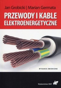 Przewody i kable elektroenergetyczne - okładka książki