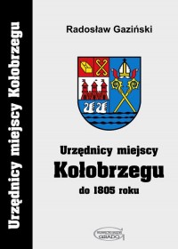 Urzędnicy miejscy Kołobrzegu do - okładka książki