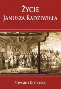 Życie Janusza Radziwiłła - okładka książki