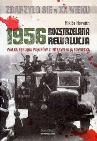 1956. Rozstrzelana rewolucja. Walka - okładka książki