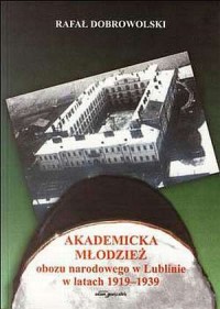 Akademicka młodzież obozu narodowego - okładka książki