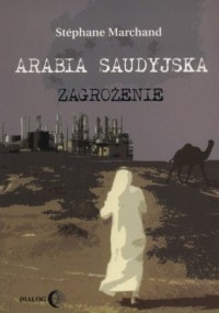 Arabia Saudyjska. Zagrożenie - okładka książki