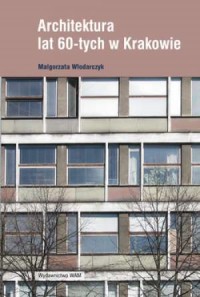 Architektura lat 60-tych w Krakowie - okładka książki