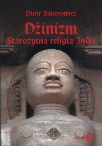 Dżinizm. Starożytna religia Indii - okładka książki