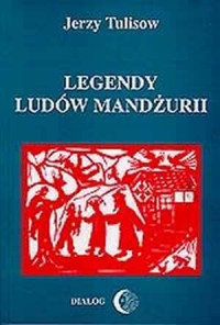 Legendy ludów Mandżurii. Tom 2 - okładka książki