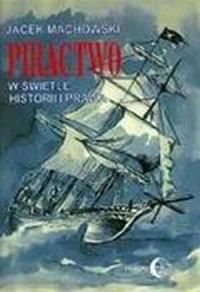 Piractwo w świetle historii i prawa - okładka książki