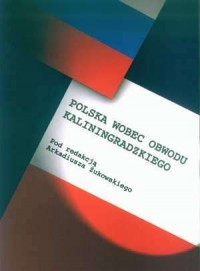 Polska wobec Obwodu Kaliningradzkiego - okładka książki