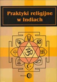 Praktyki religijne w Indiach - okładka książki