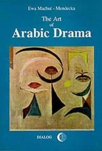 The Art of Arabic Drama. A Study - okładka książki