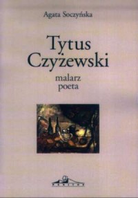 Tytus Czyżewski. Malarz - poeta - okładka książki