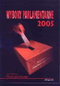 Wybory parlamentarne 2005. Analiza - okładka książki