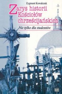 Zarys historii kościołów chrześcijańskich - okładka książki