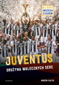 Juventus. Drużyna walecznych serc - okładka książki