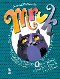 Mruk. Opowiadania o kotkach, kotach - okładka książki