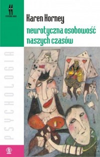 Neurotyczna osobowość naszych czasów. - okładka książki