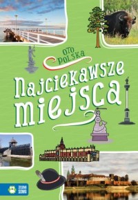 Oto Polska. Najciekawsze miejsca - okładka książki