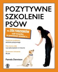 Pozytywne szkolenie psów dla żółtodziobów - okładka książki