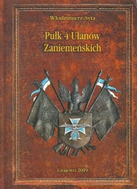 Pułk 4 Ułanów Zaniemeńskich. Historia - okładka książki