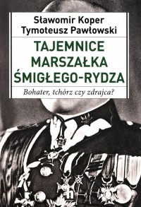 Tajemnice Marszałka Śmigłego-Rydza - okładka książki