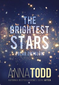 The Brightest Stars. Pożar zmysłów - okładka książki