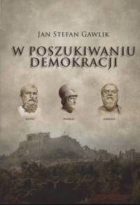 W poszukiwaniu demokracji - okładka książki