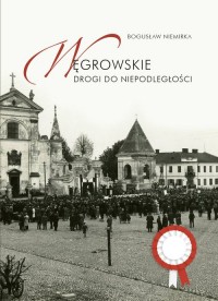 Węgrowskie drogi do niepodległości - okładka książki