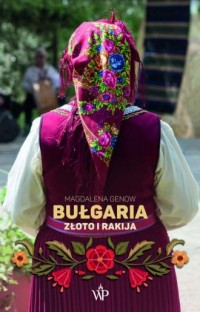 Bułgaria. Złoto i rakija - okładka książki