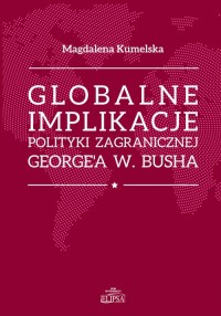 Globalne implikacje polityki zagranicznej George a W. Buscha
