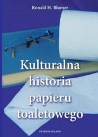 Kulturalna historia papieru toaletowego - okładka książki