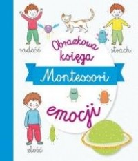 Montessori. Obrazkowa księga emocji - okładka książki
