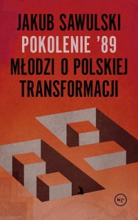 Pokolenie 89. Młodzi o polskiej - okładka książki