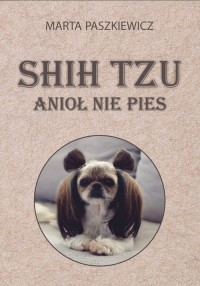 Shih tzu anioł nie pies - okładka książki