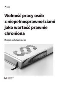 Wolność pracy osób z niepełnosprawnościami - okładka książki