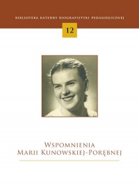 Wspomnienia Marii Kunowskiej-Porębnej. - okładka książki