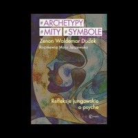 Archetypy mity symbole. Refleksje - okładka książki