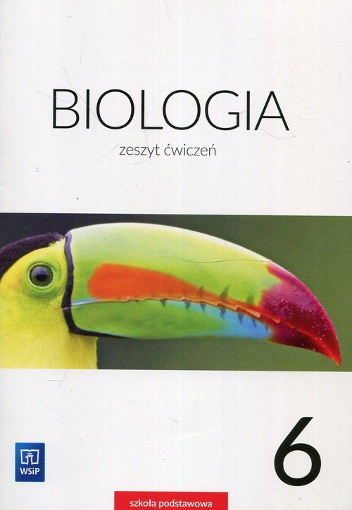 Biologia. Klasa 6. Szkoła Podstawowa. Ćwiczenia - Podręcznik ...