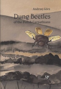 Dung Beetles of the Polish Carpathians. Seria: Prace monograficzne 893