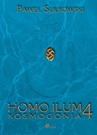 Homo Ilum 4. Kosmogonia - okładka książki