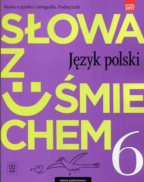 Testy Język Polski Klasa 6 Online Język polski. Klasa 6. Szkoła podstawowa. Słowa z uśmiechem. Podręcznik
