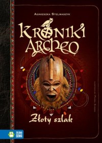 Kroniki Archeo. Złoty szlak - okładka książki