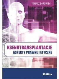 Ksenotransplantacje. Aspekty prawne - okładka książki