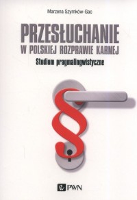 Przesłuchanie w polskiej rozprawie - okładka książki